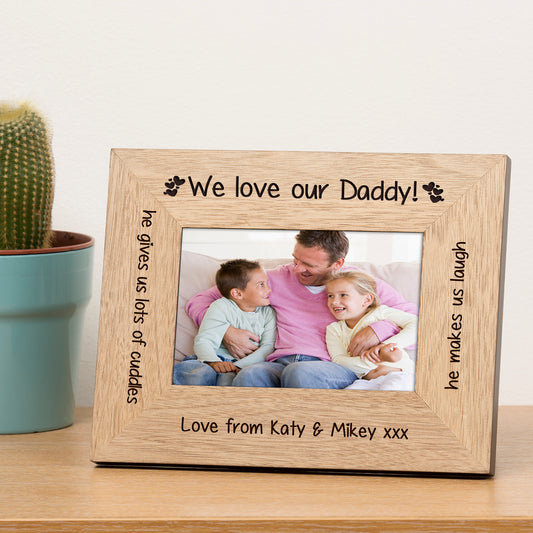 We Love Our Daddy Wood Picture Frame (6"" x 4"")