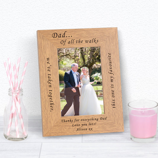 Dad, of all the walks we've taken together, this one is my favourite Wood Picture Frame (6"" x 4"")